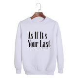 As If It's Your Last Sweatshirt
