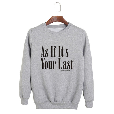 As If It's Your Last Sweatshirt