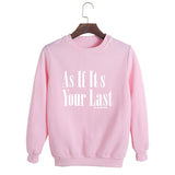 As If It's Your Last Sweatshirt