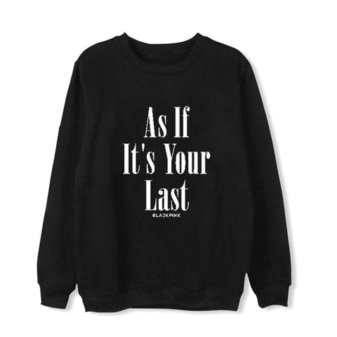As If It's Your Last Sweatshirt