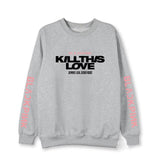 Kill This Love Sweatshirt